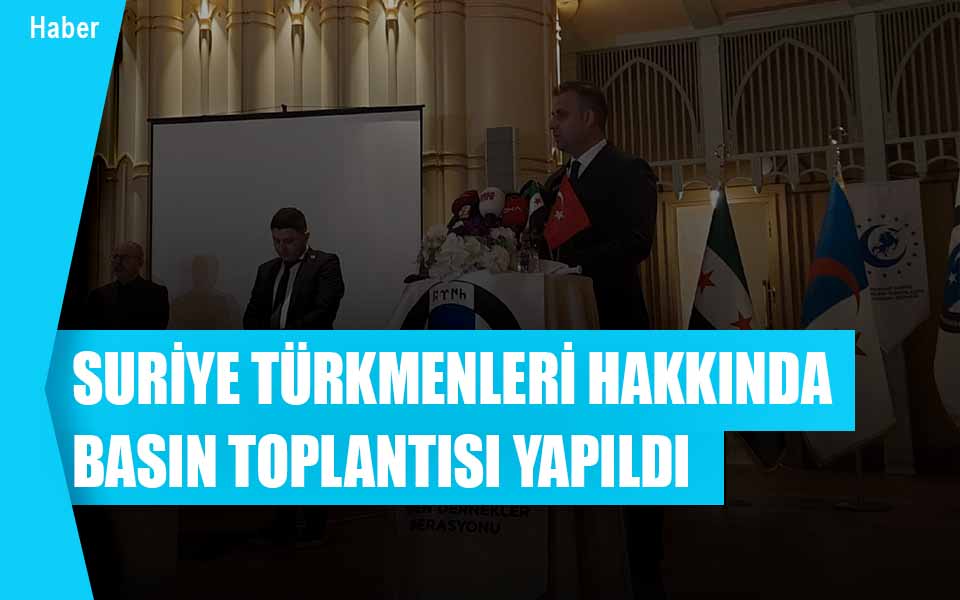 851676SURİYE TÜRKMENLERİ HAKKINDA BASIN TOPLANTISI YAPILDI düşük kalite.jpg